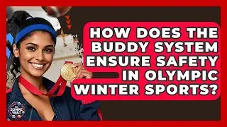 How Does The Buddy System Ensure Safety In Olympic Winter Sports? - The Olympic Vault