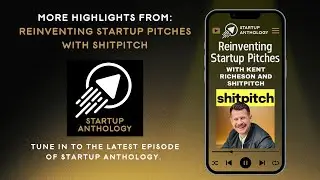 🎥  Reinventing Startup Pitches: More Highlights with ShitPitch & Kent Richeson 🚀
