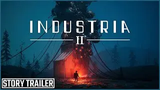 INDUSTRIA II | Story Trailer