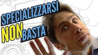 Perchè specializzarsi NON basta!