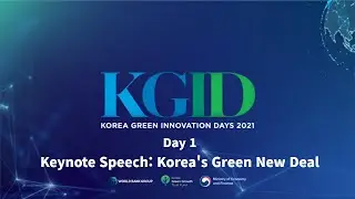 World Bank KGGTF- KGID 2021 Korea - Keynote Speech: Korea's Green New Deal