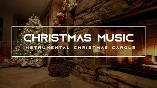 Relaxing Instrumental Christmas Music 🎅 Instrumental Christmas Carols   - ➰ BreakTime