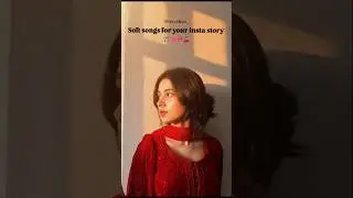soft songs for insta story 🎵🎀#song #trending #shorts #poseideas #viral