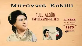 Mürüvet Kekilli - Unutulmayan 45'likler - Full Albüm - Official Audio