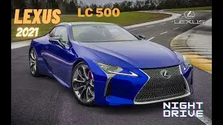 2021 Lexus LC 500 | Night Drive | First video Original