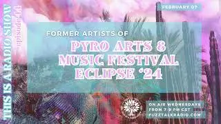 This is a Radio Show Episode 44: Former Artists of Pyro Arts and Music Festival