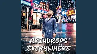 Raindrops Everywhere