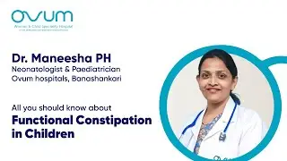 Managing Functional Constipation in Children | Causes, Symptoms, and Red Flags | Ovum Hospitals