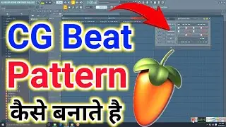 FL Studio Me CG Beat Kaise Banaye | How To Make Cg Beat Pattern In FL Studio | Cg Beat Kaise Banaye