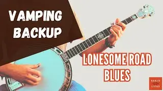 2 Levels of Vamping Backup for Lonesome Road Blues | Bluegrass Banjo