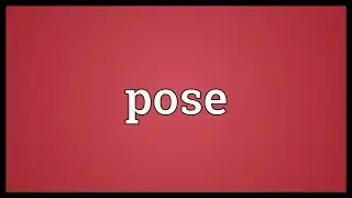 Pose Meaning