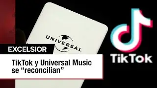 Tiktok y Universal Music Group se reconcilian: &iexcl;Regresa la m&uacute;sica!