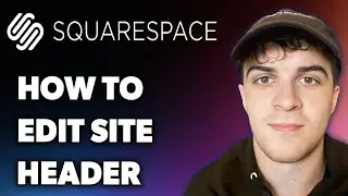 How to Edit Site Header in Squarespace (Full 2025 Guide)