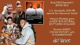 Nicki Minaj PAYS JUDGEMENT, Gervonta Davis is a WANTED man, Verizon, SINNERS makes Oscar HISTORY