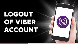 How to Logout of Viber Account on Phone