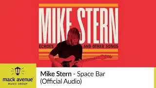 Mike Stern - Space Bar (Official Audio)