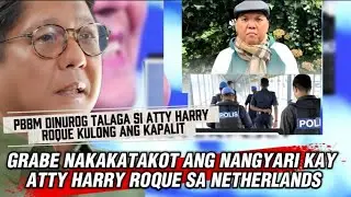 GRABE NAKAKATAKOT NANGYARI KAY ATTY HARRY ROQUE KULONG ANG BAGSAK??