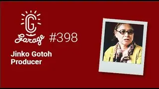 CG Garage Podcast | Jinko Gotoh &mdash; Producer