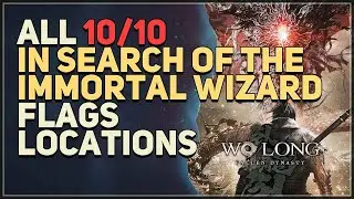 All 10 Flags In Search of the Immortal Wizard Wo Long Fallen Dynasty