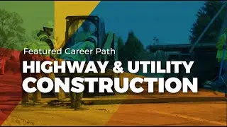 Featured Career Path - Highway and Utility Construction