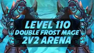 Level 110 Double Frost Mage 2v2 Arena - Legion PvP
