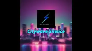 Citywave Silence - by SVDGAMERZ (Official music)