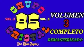 CRISTAL 85 VOLUMEN 3 REMASTERIZADO ( COMPLETO )