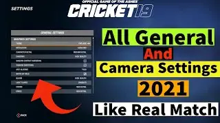 Cricket 19 - All General Settings & Camera Settings | Game Settings Like Real Match in Cricket 19