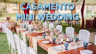 CASAMENTO MINI WEDDING | CASAMENTO INTIMISTA | CASAMENTO POUCOS CONVIDADOS | O QUE É MINI WEDDING?