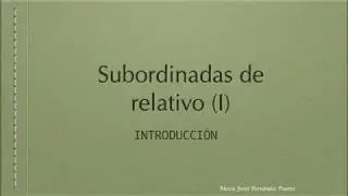 Subordinadas de relativo I  Introducción
