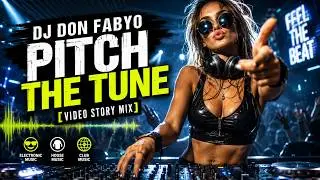 DJ Don Fabyo - pitch the tune  (Video Story Mix)