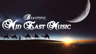 Arabic Relaxing Music, Mid East Morning Yoga Music, Arabic Meditation Music for Relaxation ★410