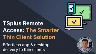 TSplus Remote Access: Smarter Thin Client Solution for Secure & Cost-Effective App Delivery