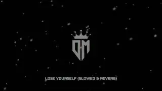 Eminem - Lose Yourself (Slowed & Reverb)