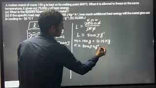 16. A molten metal of mass 150 g is kept at its melting point 800&deg;C. When it is allowed to freeze at