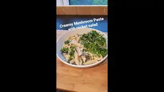 Creamy Mushroom Pasta with rocket salad