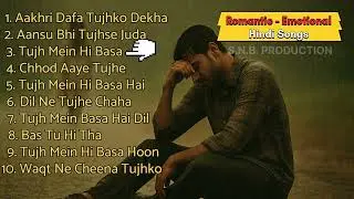 Romantic Emotional Hindi Songs | Sad Love Songs Playlist | S.N.B. Production