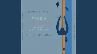 Lectionary Psalms, Year A: No. 35, 18th Sunday in Ordinary Time
