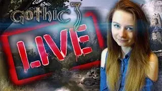 #23 🔴Live Gothic III 🔥 Klucze do świątyni! Czyli parę godzin w piaskownicy ;) 🔥 (CZYTAJ OPIS !)