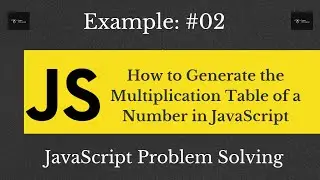 How to Generate the Multiplication Table of a Number in JavaScript | Learn With Sazzad
