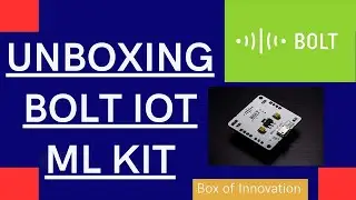 Bolt IoT ML Kit Unboxing