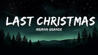 Ariana Grande - Last Christmas (Lyrics) [TikTok Remix] | I hate that I remember  | 25mins Lyrics -