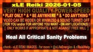 xLE Reiki | Heal All Critical Sanity Problems