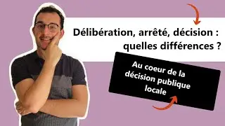 D&eacute;cisions, arr&ecirc;t&eacute;s, d&eacute;lib&eacute;rations : quelles diff&eacute;rences ? Au c&oelig;ur de la d&eacute;cision publique.
