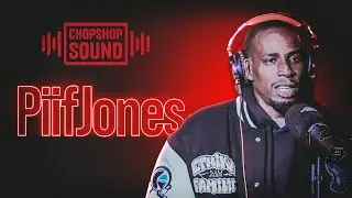 Piif Jones - Can&rsquo;t Forget &ldquo;ChopShopSound&rdquo; Live Performance 