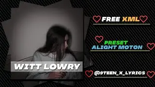 Witt lowry//Alight Motion🔰//Link Description🔰//#XML📁👇