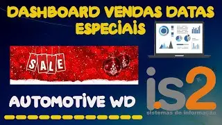 Dashboard e Consulta de Vendas Datas Especiais - Software IS2 Automotive WD