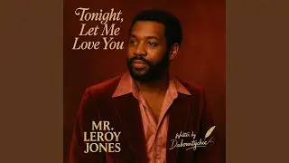 TONIGHT, LET ME LOVE YOU