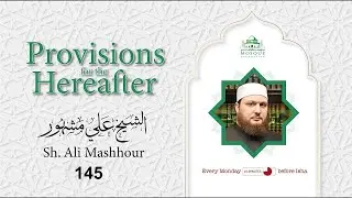 Zadul-Ma&rsquo;ad (Provisions for the Hereafter) with Sh. Ali Mashhour - Part 145
