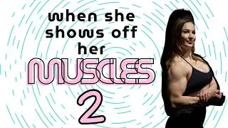 WHEN SHE SHOWS OFF HER MUSCLES | PART 2 😤